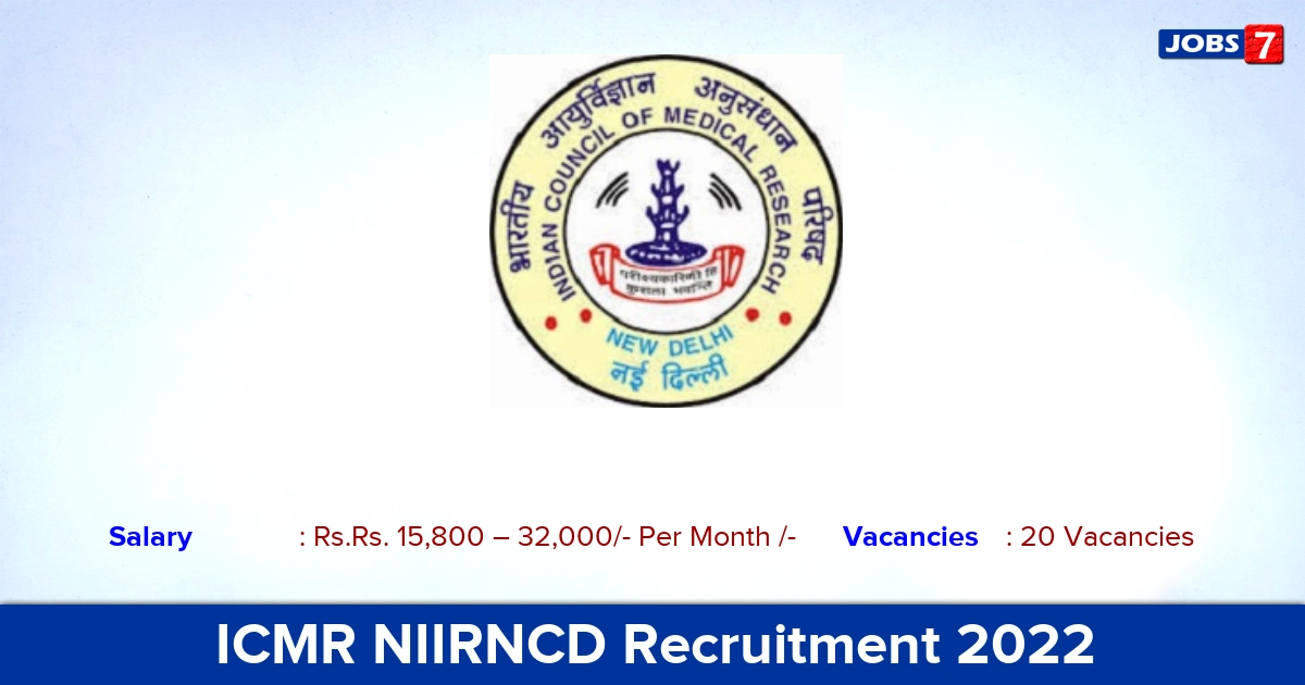ICMR NIIRNCD Recruitment 2022 - Apply Offline for 20 MTS, Technician vacancies