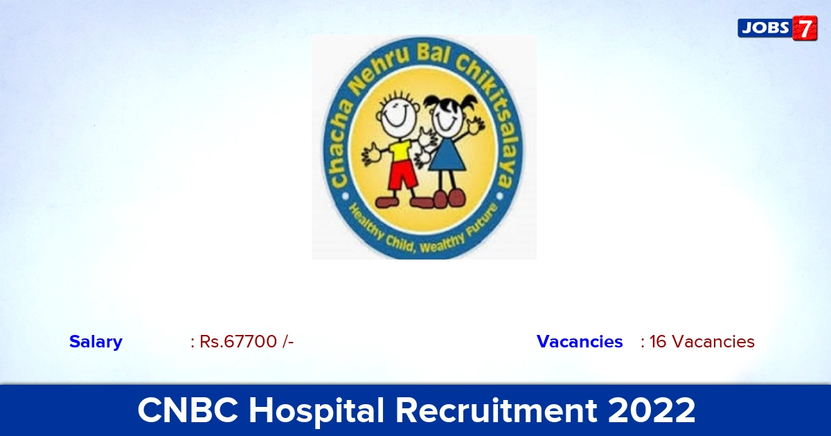 CNBC Hospital Recruitment 2022 - Apply Offline for 16 Senior Resident Vacancies