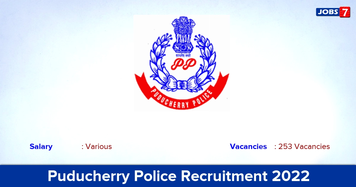 Puducherry Police Recruitment 2022 - Apply Online for 253 Police Constable Vacancies