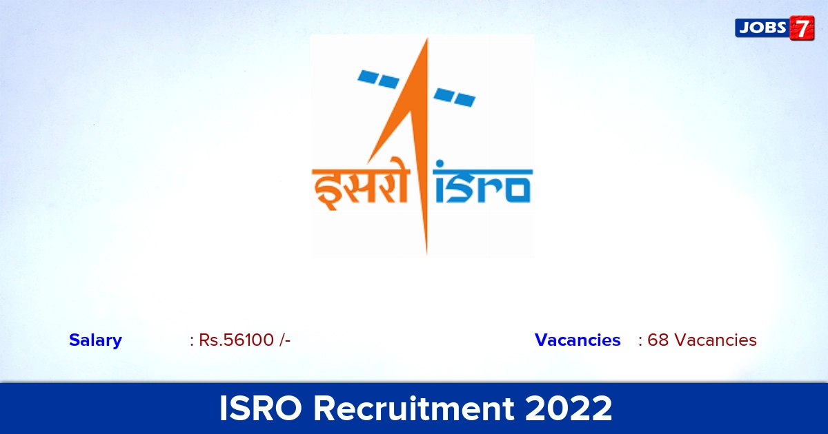 ISRO Recruitment 2022 - Apply Online for 68 Scientist/ Engineer Vacancies