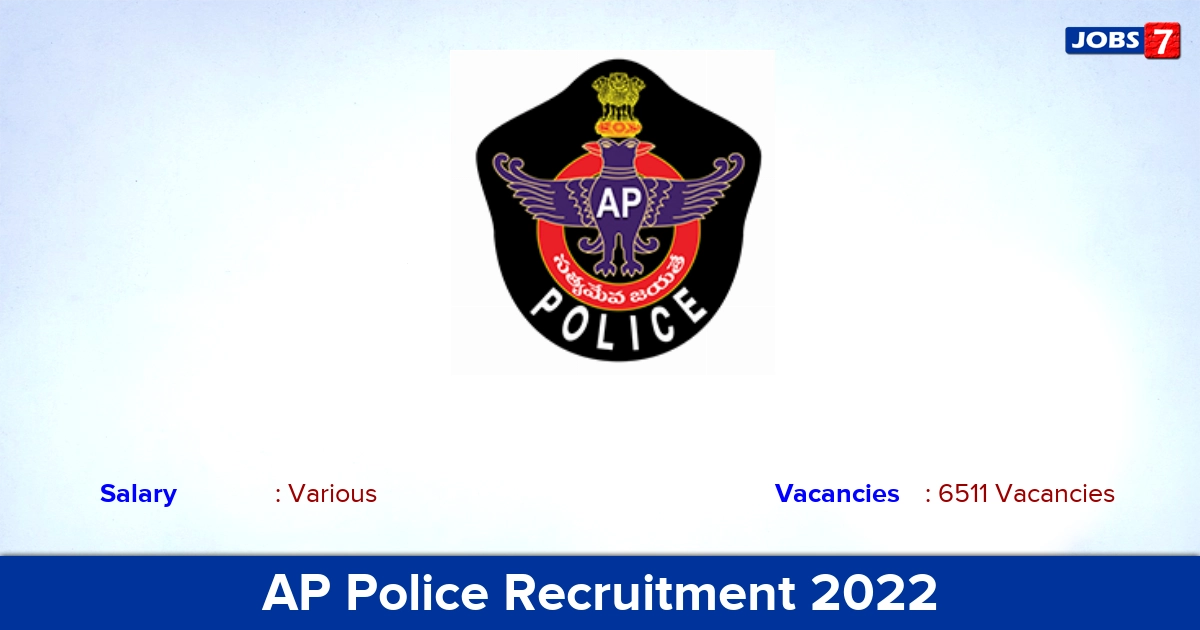 AP Police Recruitment 2022-2023 - Apply Online for 6511 SI, Police Constable Vacancies