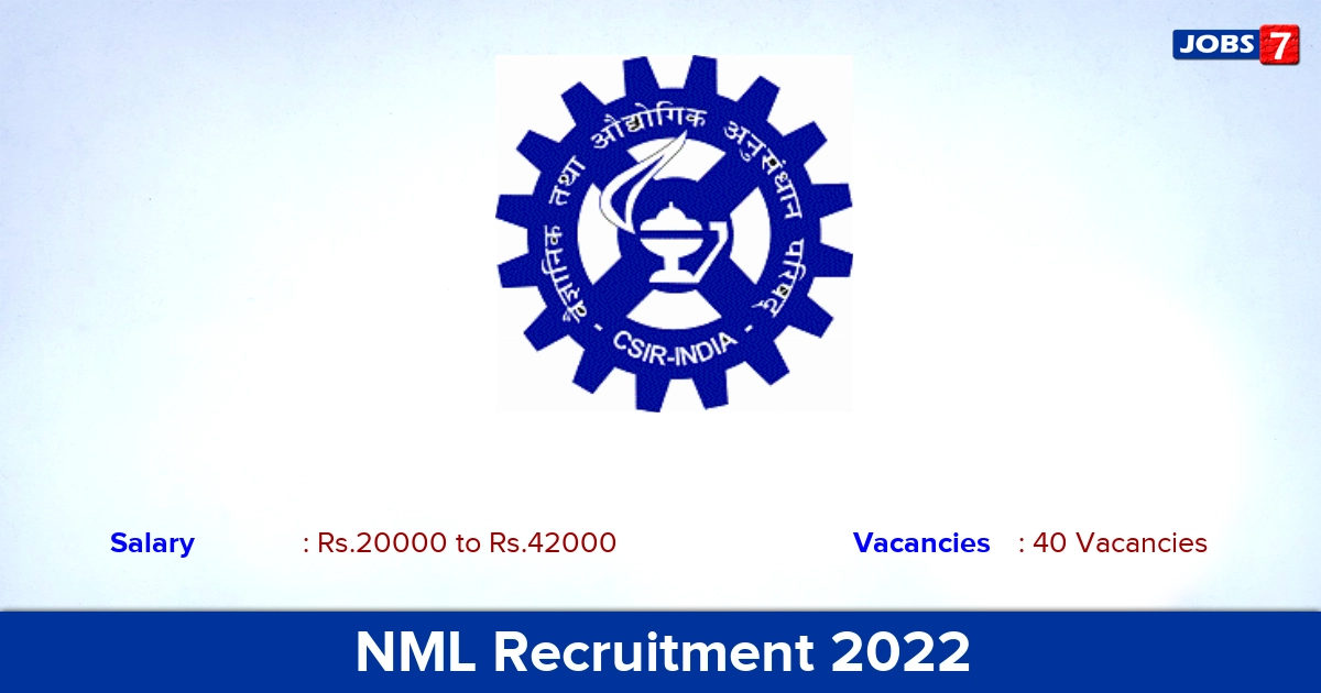 NML Recruitment 2022 - Apply Offline for 40 Project Associate -I, Project Assistant Vacancies