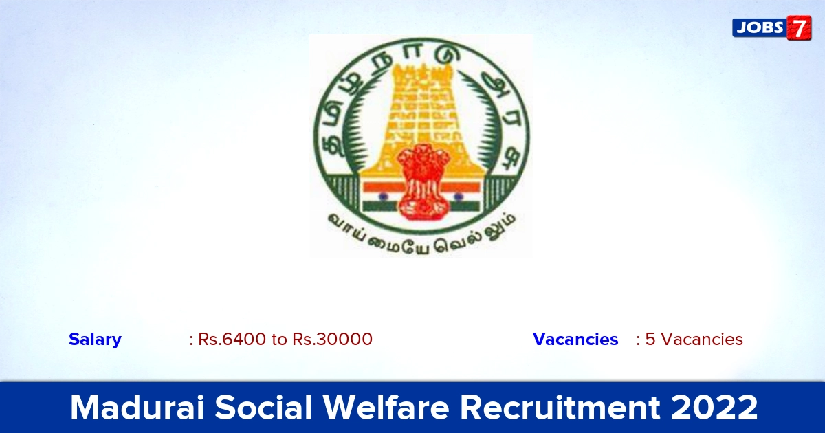 Madurai Social Welfare Recruitment 2022 - Apply Offline for Case Worker, Helper Jobs
