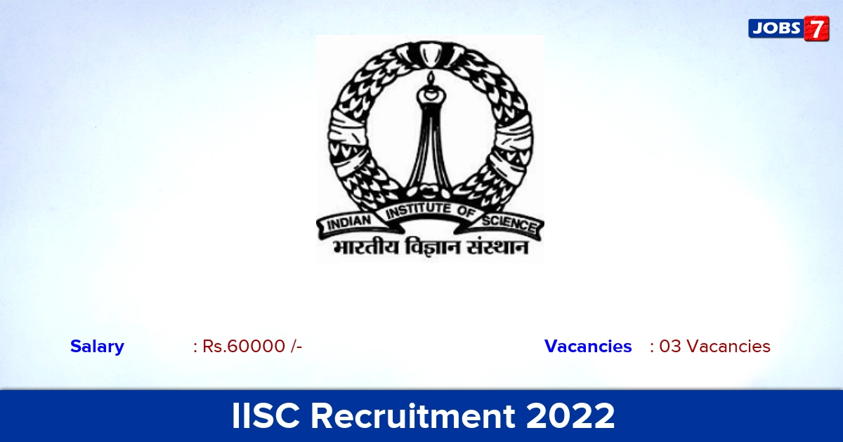 IISC Recruitment 2022 - Apply Online for Junior Research Assistants Jobs