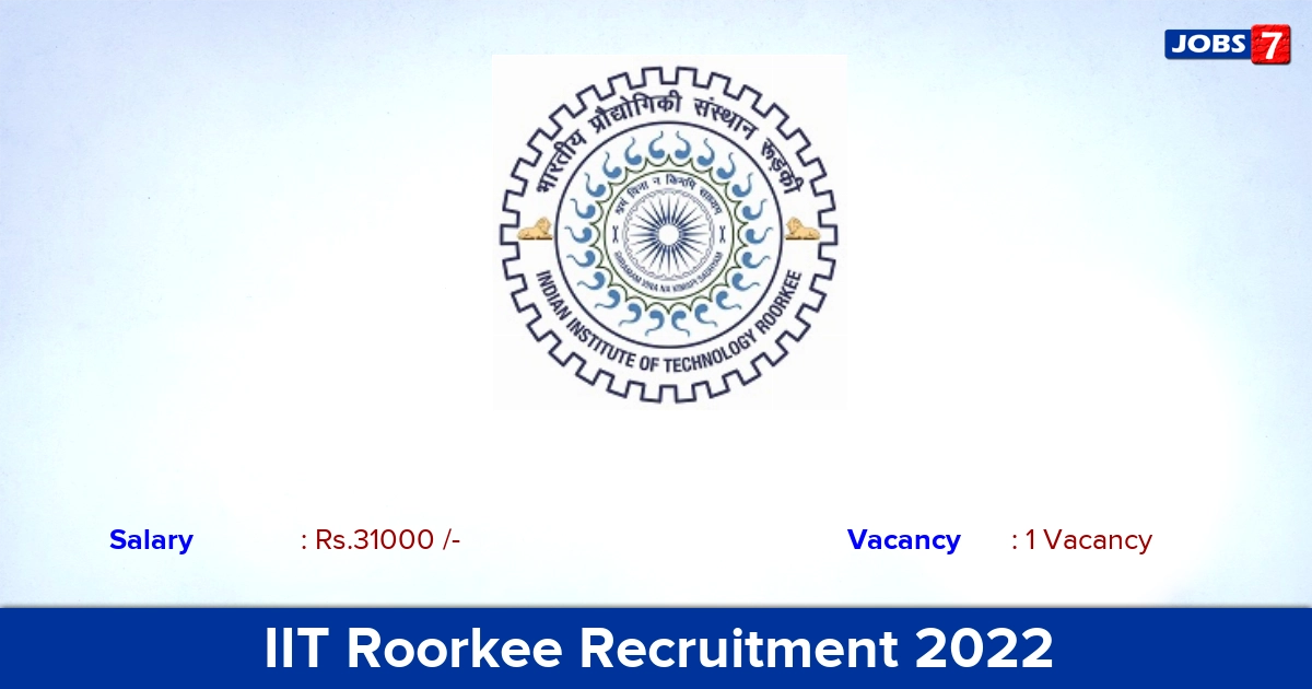 IIT Roorkee Recruitment 2022 - Apply Online for Junior Research Fellow Jobs IIT Roorkee Recruitment 2022 - Apply Online for Junior Research Fellow Jobs