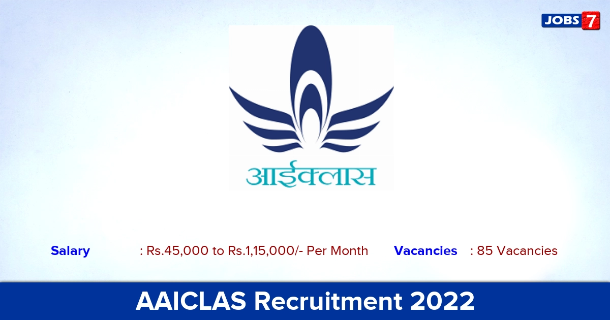 AAICLAS Recruitment 2022 - Senior Security Screener & Manager, 85 Vacancies! No Application Fee
