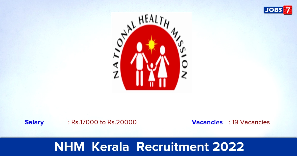 NHM  Kerala  Recruitment 2022 - Apply Online for 19 Counsellor, Consultant Vacancies
