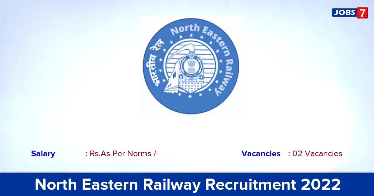 North Eastern Railway Recruitment 2022-2023 - Cultural Quota Jobs, Online Application!