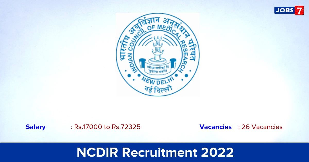 NCDIR Recruitment 2022-2023 - Apply Online for 26 Research Associate, Project Scientist Vacancies