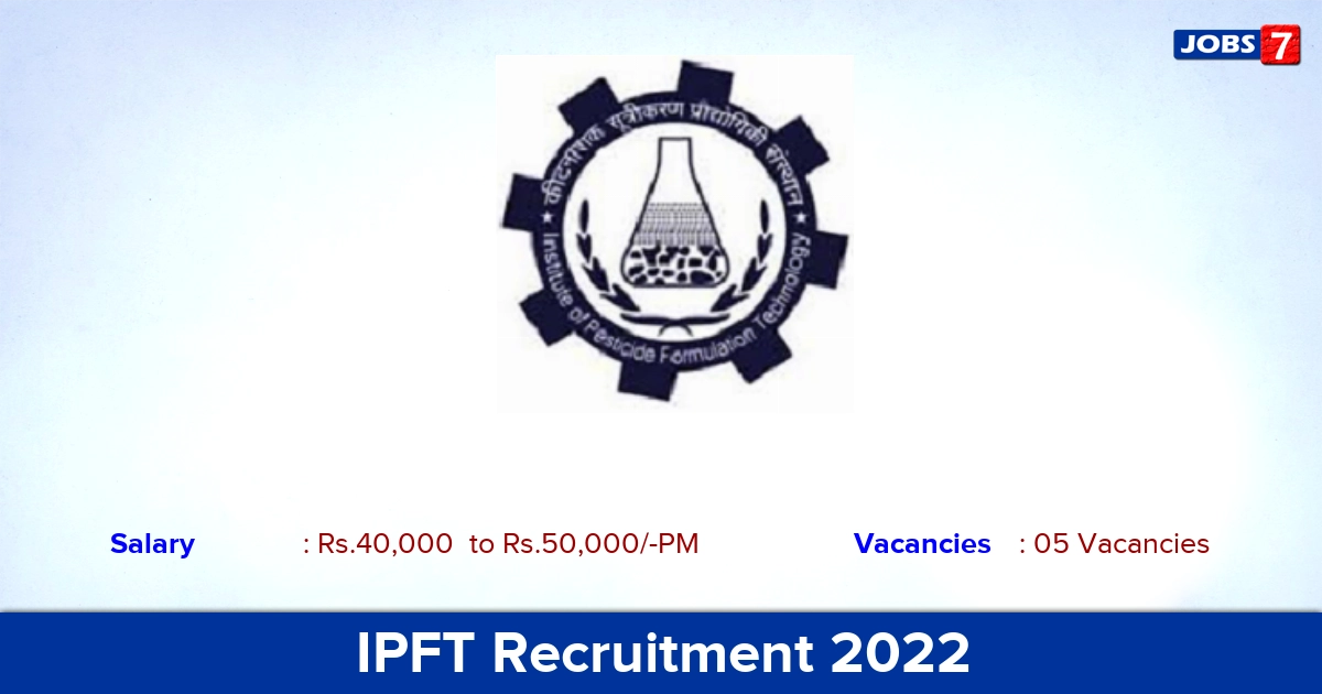 IPFT Recruitment 20222023 - Study Director & Assistant Jobs, Walk-in Interview!
