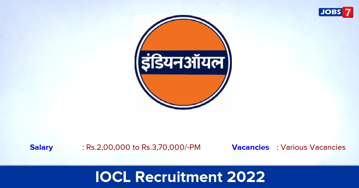 IOCL Recruitment 2022-2023 - Various Chairman Posts, Offline Application!