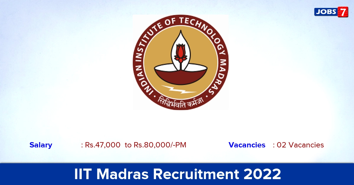 IIT Madras Recruitment 2022 - Research Associate Jobs, No Application Fee!