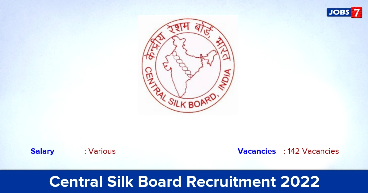 Central Silk Board Recruitment 2022-2023 - Apply Online for 142 Group A, B & C Vacancies