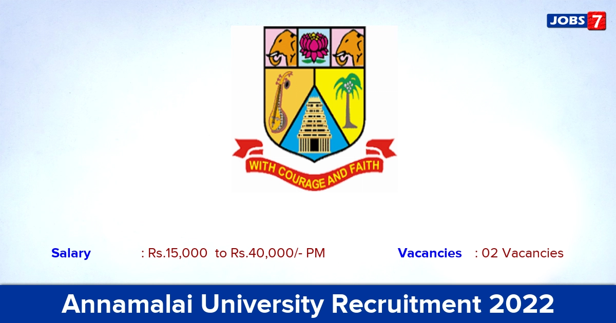 Annamalai University Recruitment 2022-2023 - Vacancies For Research Assistant & Professor Posts!