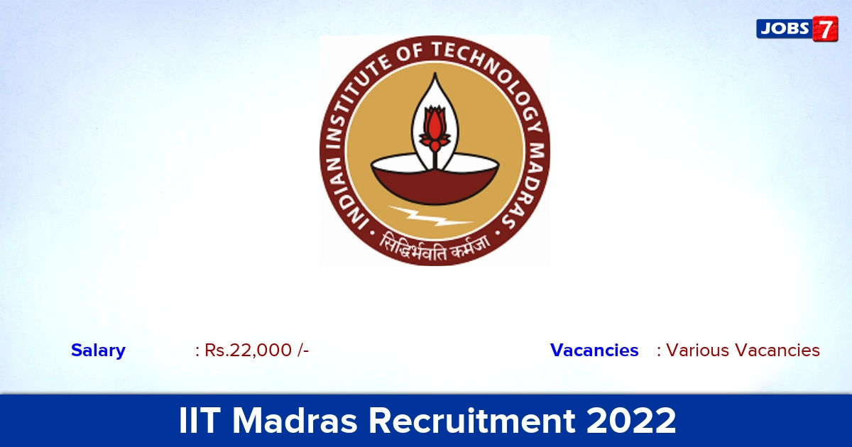 IIT Madras Recruitment 2022-2023 - Various Project Associate Posts, No Application Fee! Apply Online