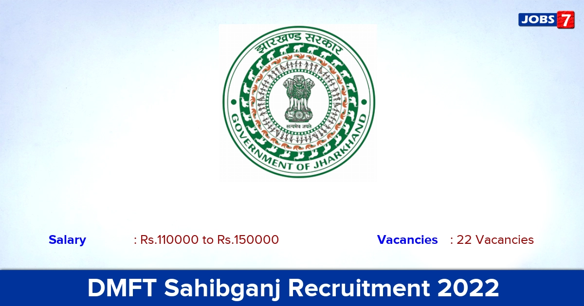 DMFT Sahibganj Recruitment 2023 - Apply Offline for 22 Specialist Medical Officer Vacancies