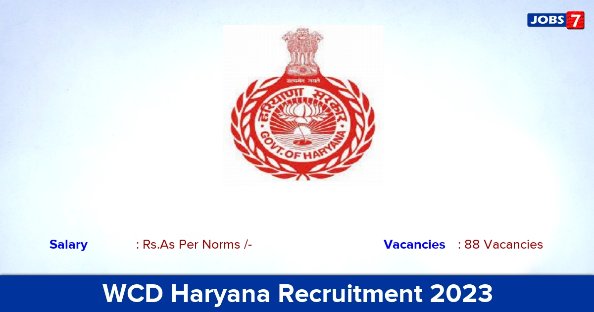 WCD Haryana Recruitment 2023  Chairperson & Member Posts, 88 vacancies!