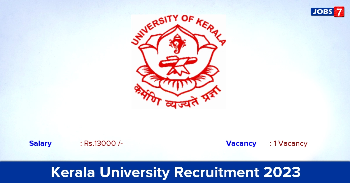 Kerala University Recruitment 2023 - Apply Offline for Project Fellow Jobs