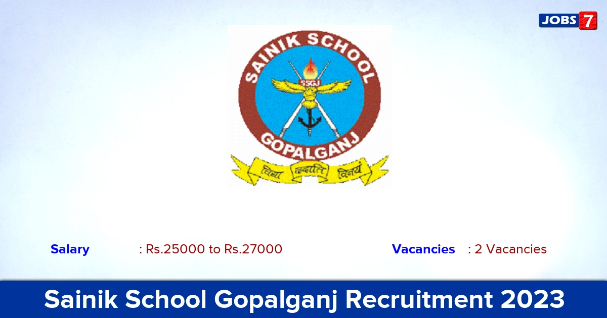 Sainik School Gopalganj Recruitment 2023 - Apply Offline for UDC, Nursing Sister Jobs