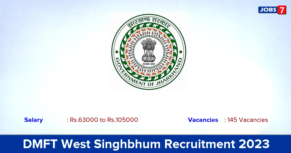 DMFT West Singhbhum Recruitment 2023 - Apply Online for 145 Specialist Medical Officer Vacancies