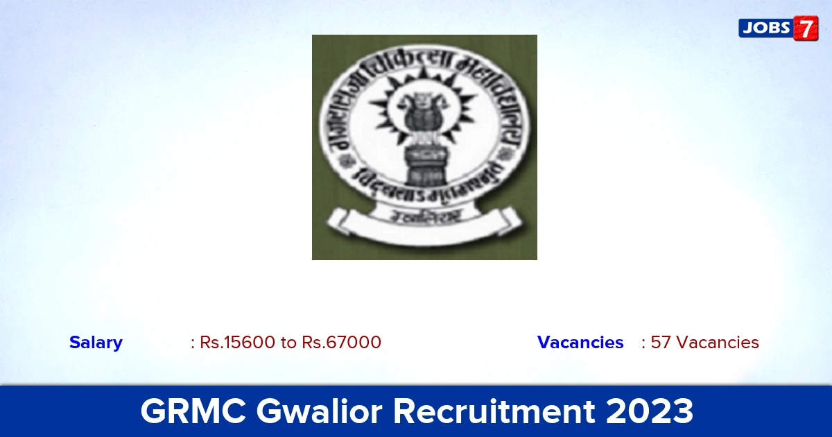 GRMC Gwalior Recruitment 2023 - Apply Offline for 57 Professor, Assistant Professor Vacancies