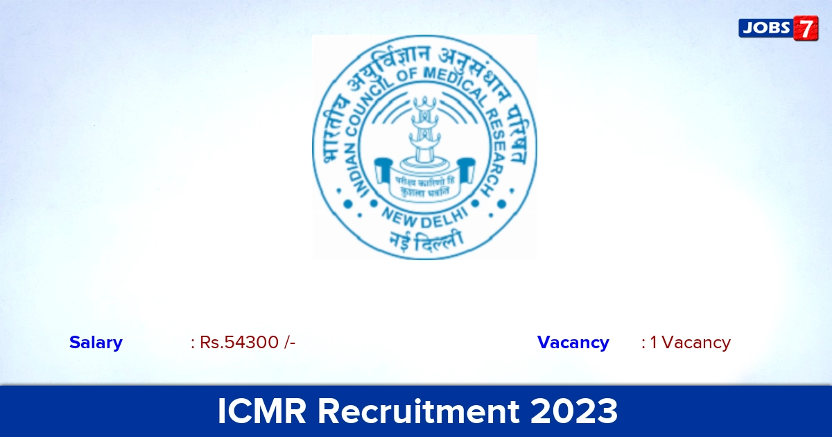ICMR Recruitment 2023 - Apply Offline for Project Scientific Support Jobs