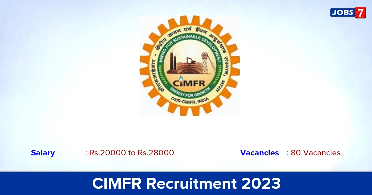 CIMFR Recruitment 2023 - Apply Offline for 80 Project Assistant, Project Associate Vacancies