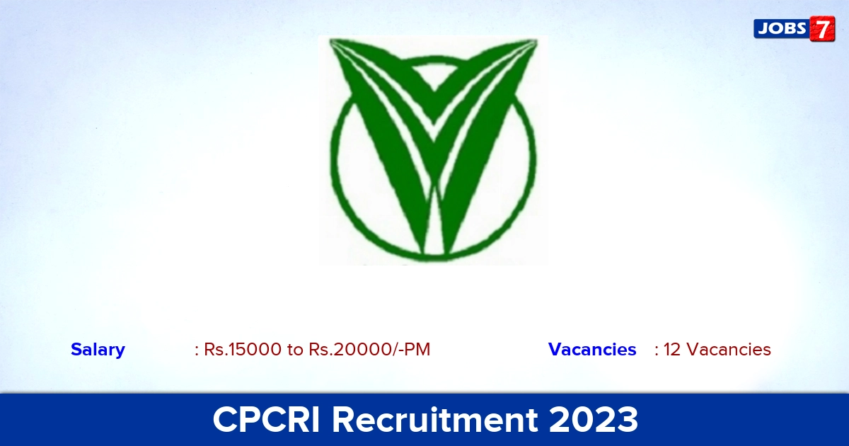 CPCRI Project Assistant Recruitment 2023 - 12 Posts, Walk-in Interview!