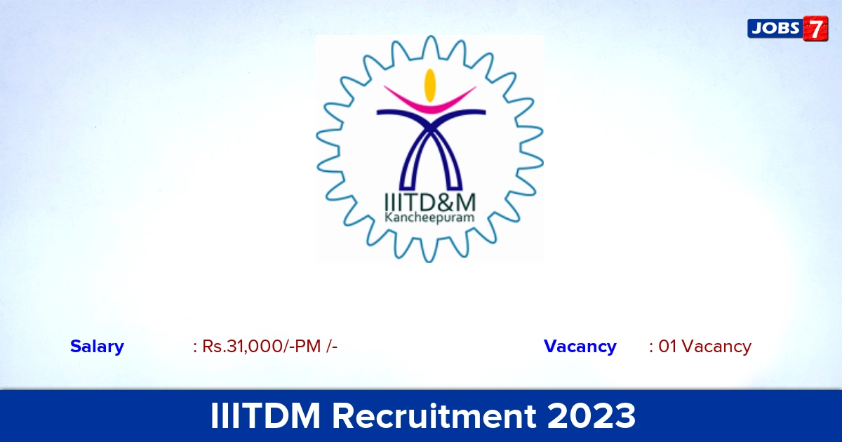 IIITDM Kancheepuram Recruitment 2023  Junior Research Fellow Jobs, Apply Online!