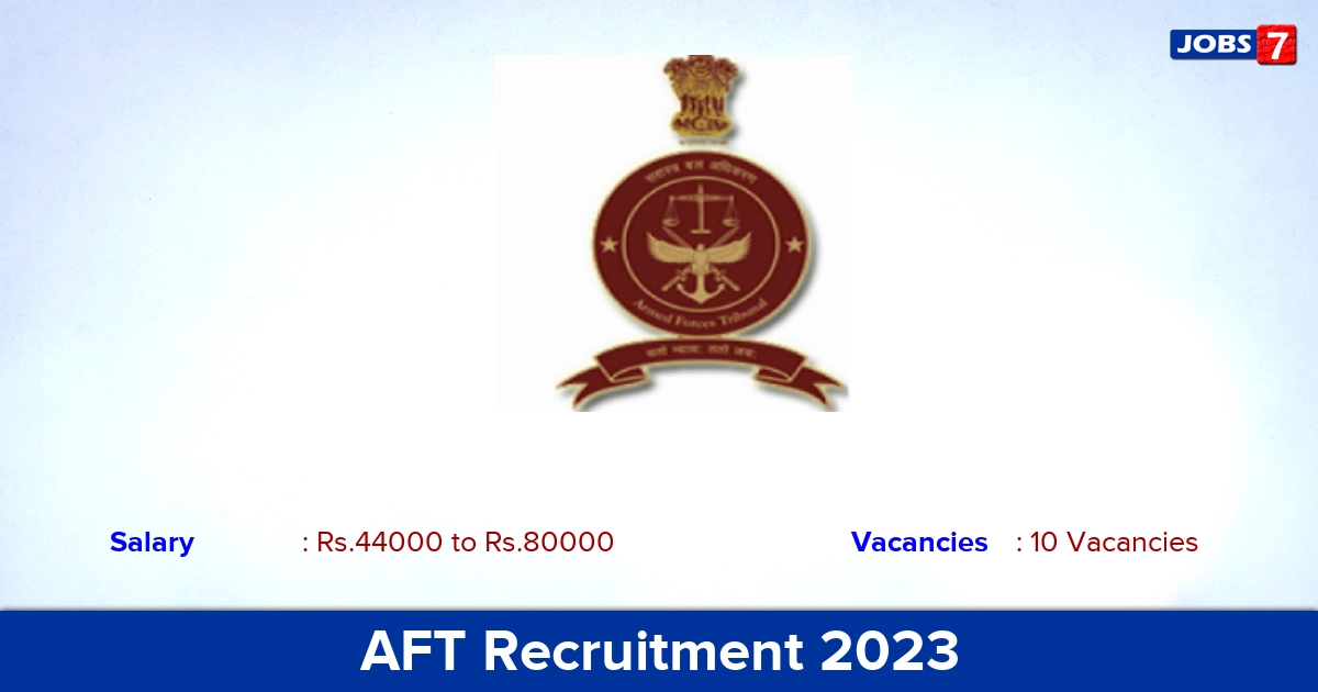 AFT Recruitment 2023 - Apply Offline for 10 Tribunal Master, Assistant Vacancies