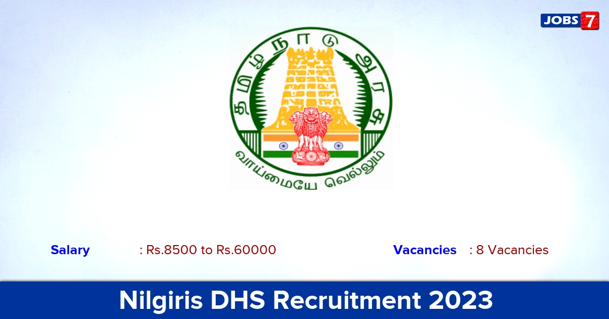 Nilgiris DHS Recruitment 2023 - Apply Offline for Medical Officer, Health Inspector Jobs