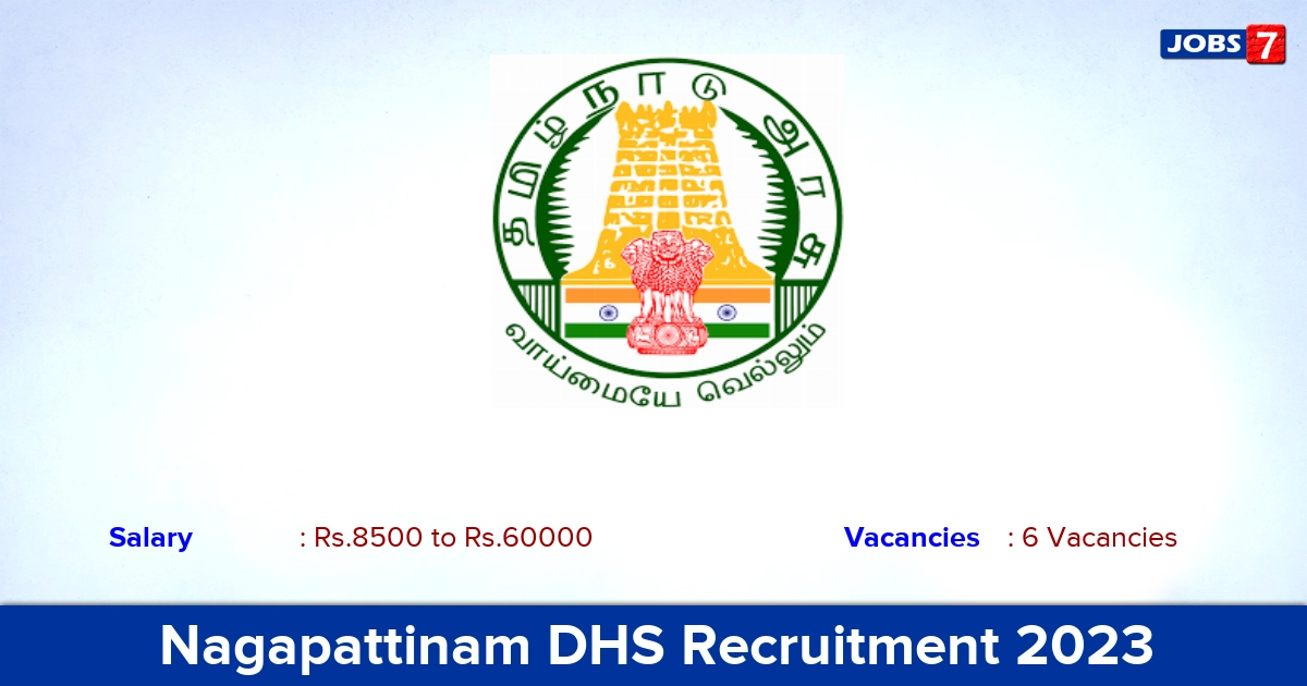 Nagapattinam DHS Recruitment 2023 - Apply Offline for Medical Officer, Health Worker Jobs