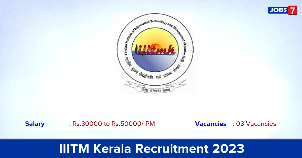 IIITM Kerala Recruitment 2023 - Project Engineer Jobs, Apply Online!