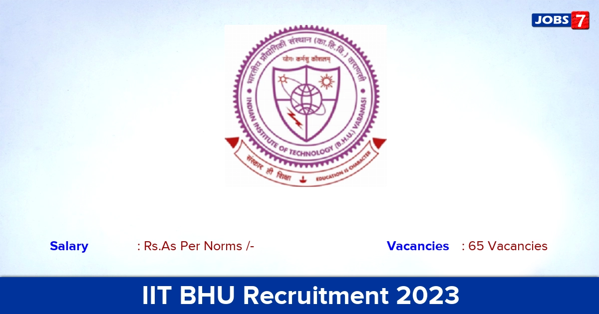 IIT BHU Recruitment 2023 - Junior Assistant & Registrar Jobs, 65 Posts! Apply Online