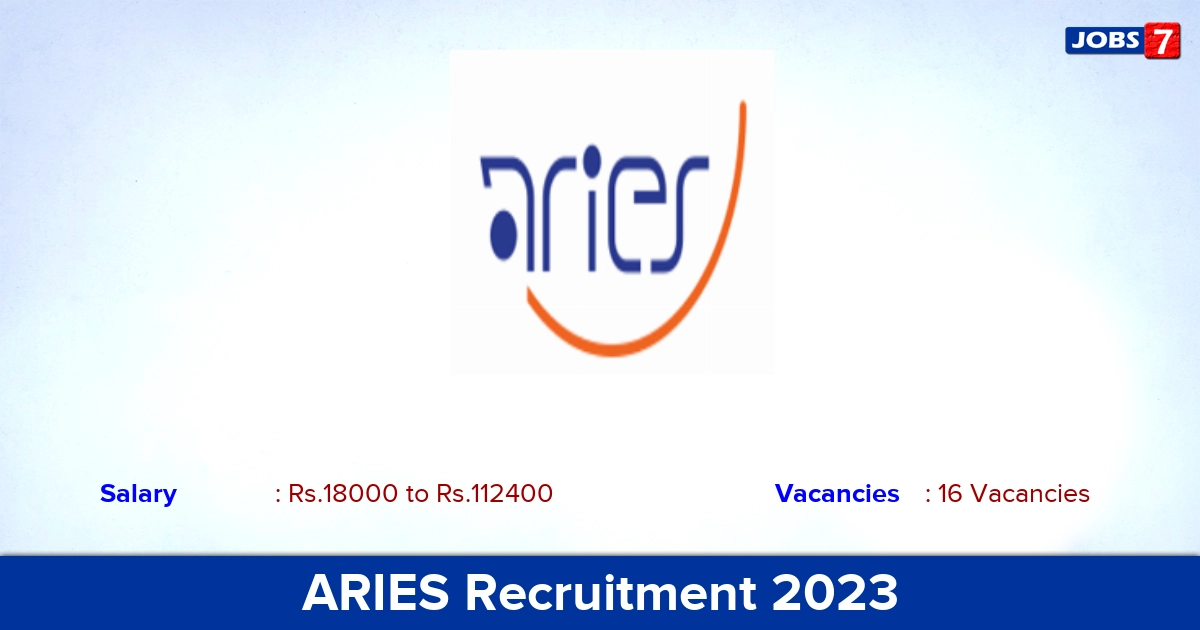 ARIES Recruitment 2023 - Apply Online for 16 PA, MTS Vacancies
