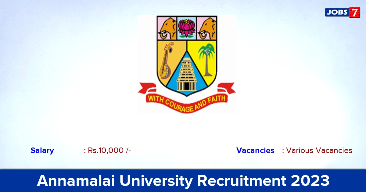 Annamalai University Recruitment 2023 - Offline Application For Research Fellow Jobs, Various Vacancies! 
