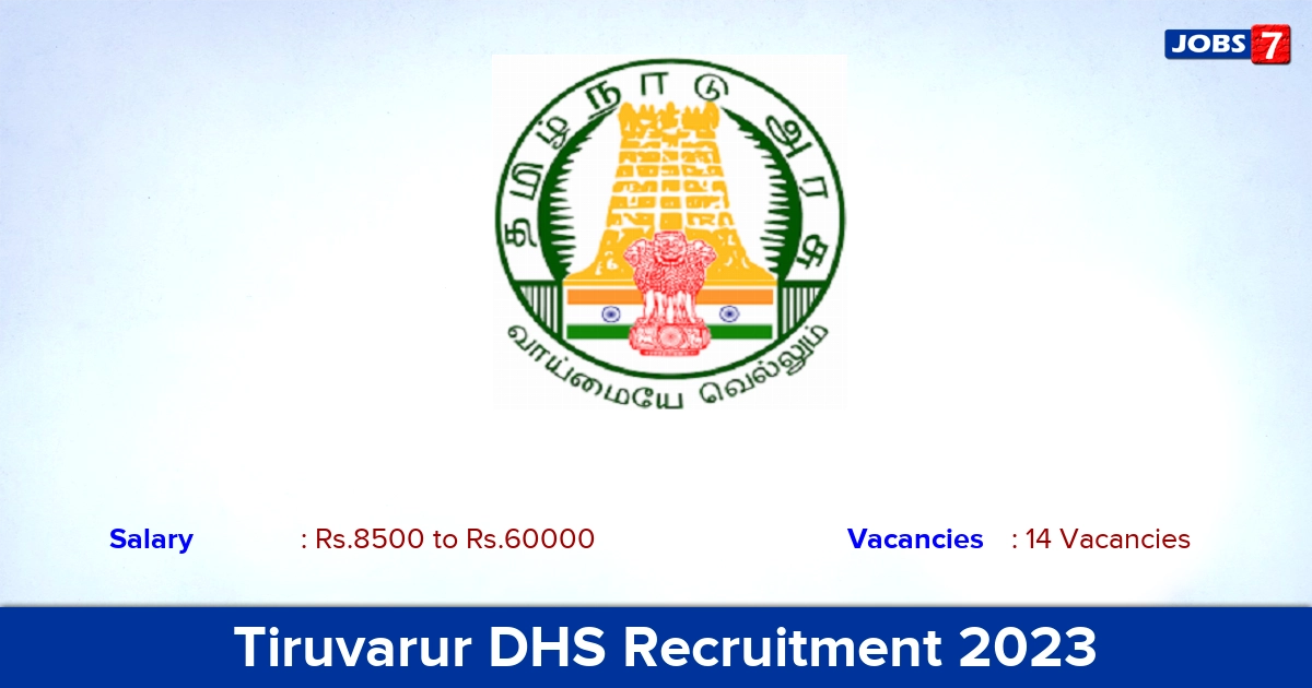  Tiruvarur DHS Recruitment 2023 - Apply Offline for 14 Medical Officer, Support Staff Vacancies