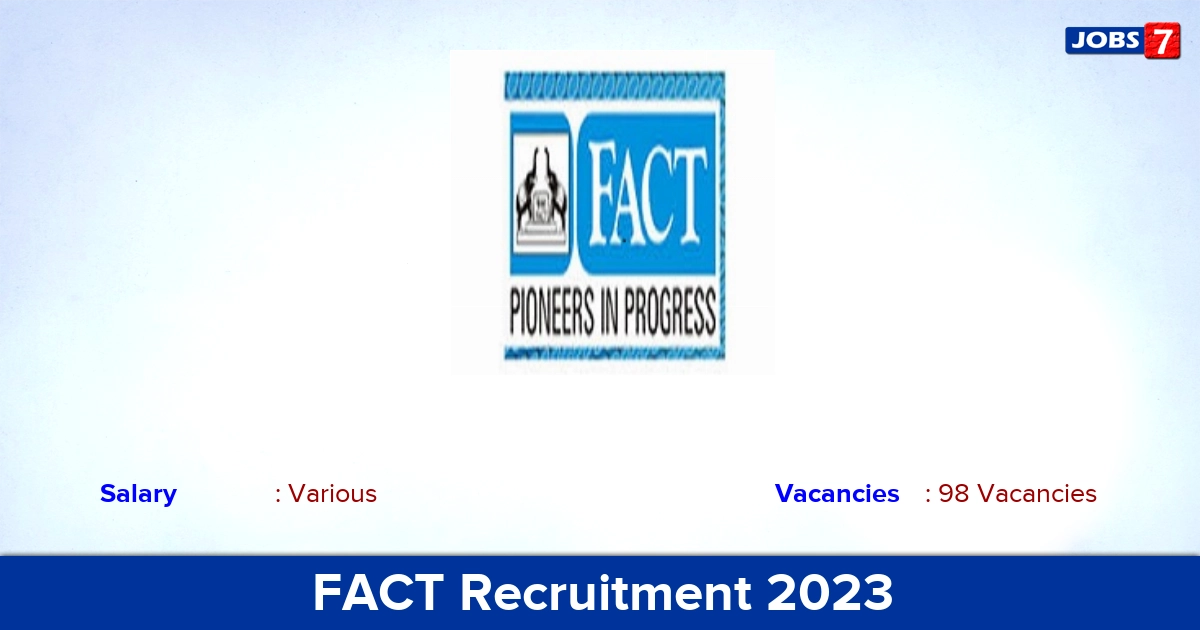 FACT Recruitment 2023 - Apply Offline for 98 Trade Apprentice Vacancies