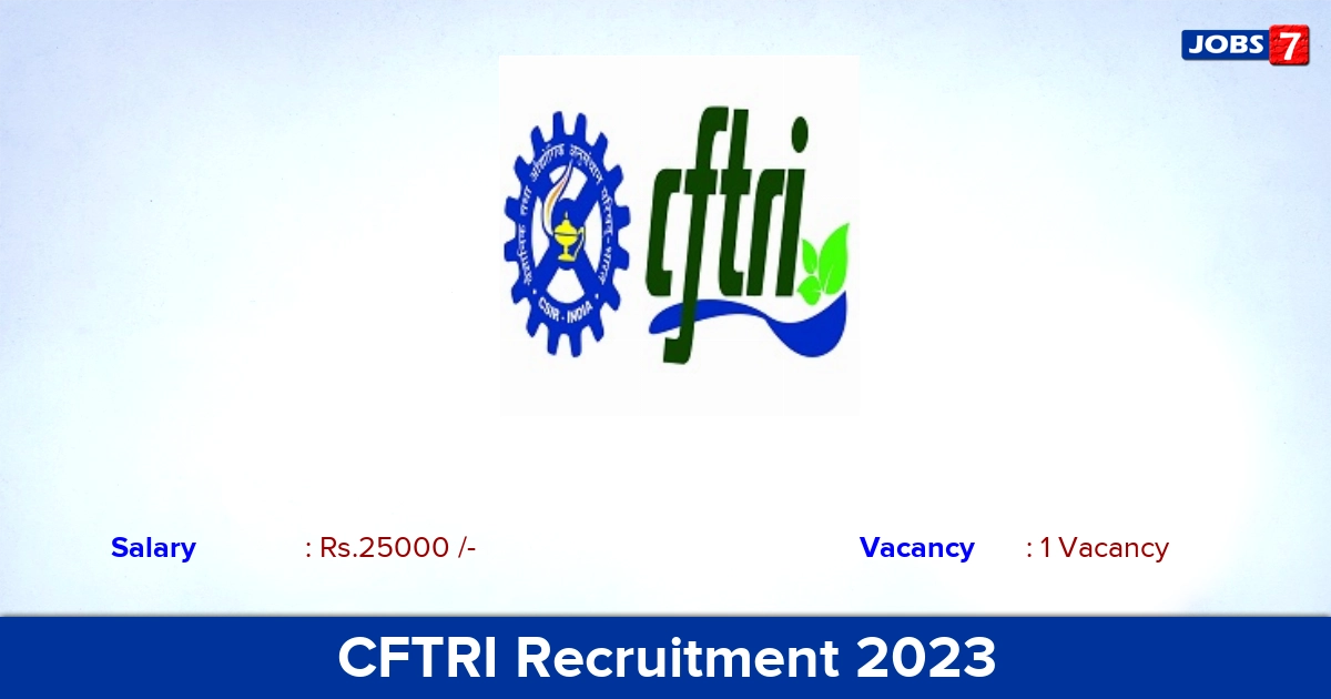 CFTRI Recruitment 2023 - Apply Online Project Associate-I Jobs