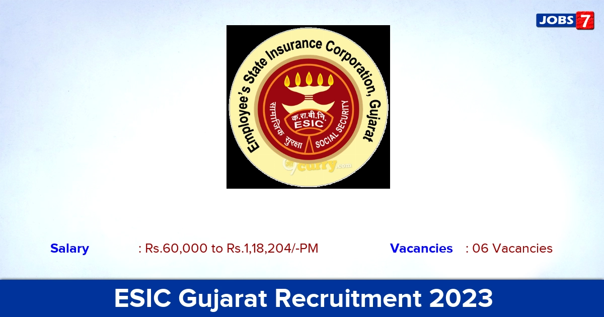 ESIC Gujarat Recruitment 2023 - Walk-in Interview For Specialist Jobs!