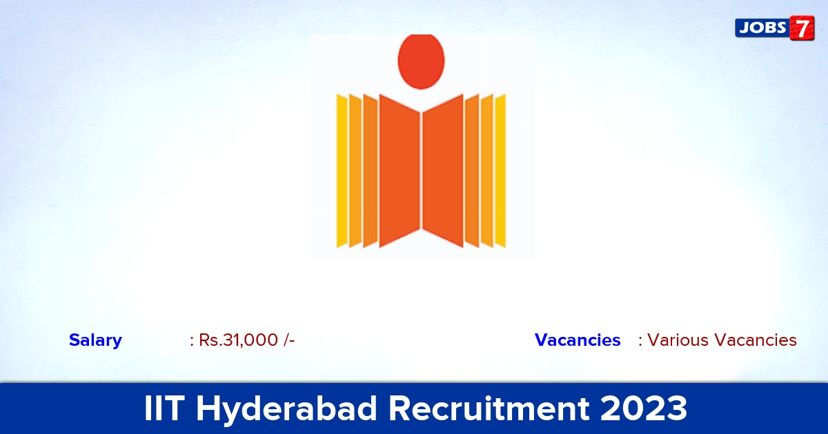 IIT Hyderabad Recruitment 2023 - Junior Research Fellow Jobs, No Application Fee!