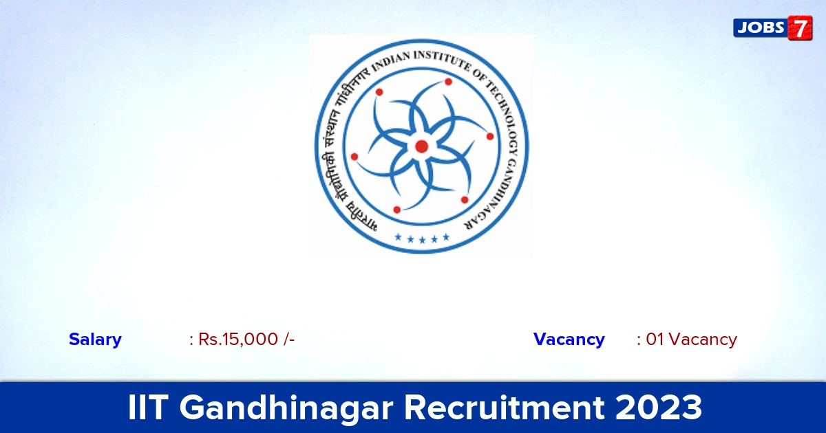 IIT Gandhinagar Recruitment 2023 - Project Assistant Jobs, No Application Fee! Apply Now