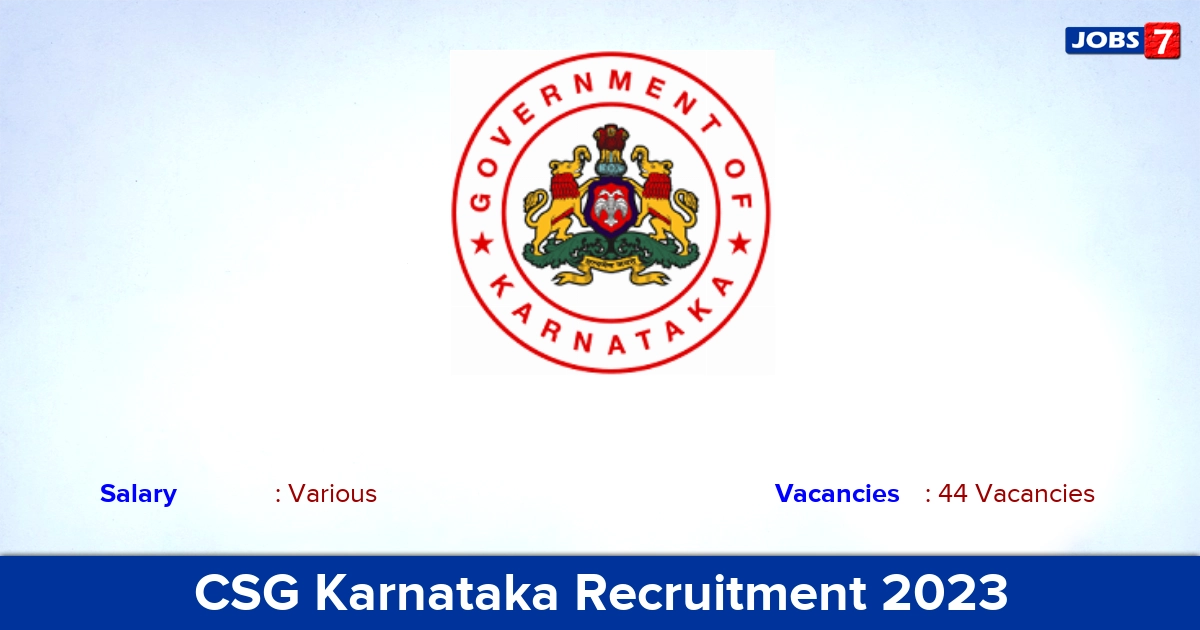 CSG Karnataka Recruitment 2023 - Apply Online for 44 Software Engineer, Business Analyst Vacancies