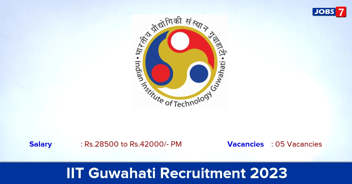 IIT Guwahati Recruitment 2023 - Apply Project Engineer Jobs, No Application Fee!