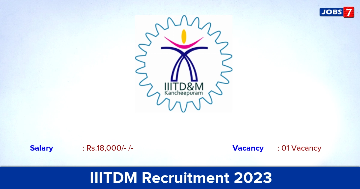 IIITDM Kancheepuram Recruitment 2023 - Walk-in Interview For Diploma Trainee Jobs!