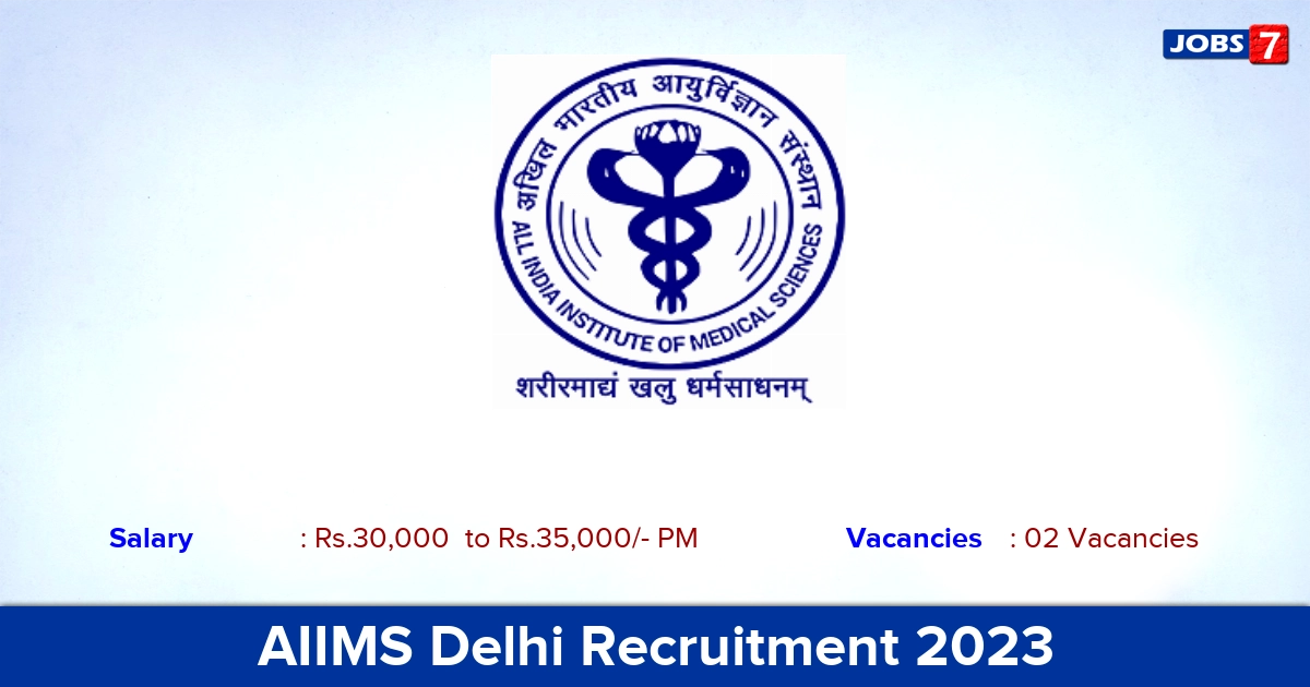 AIIMS Delhi Recruitment 2023 - Research Assistant Jobs, Apply Through an Email!