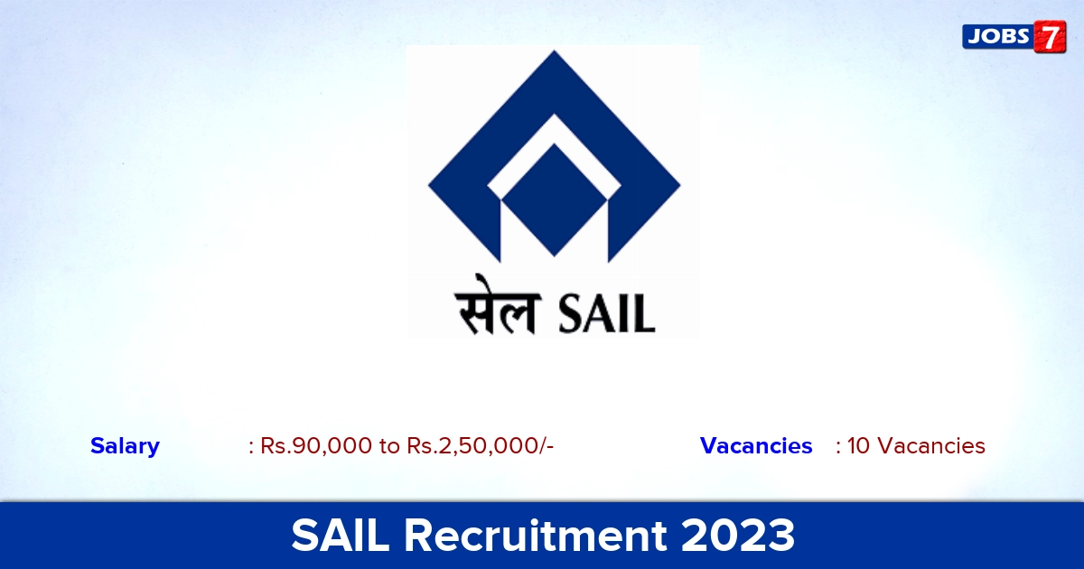 SAIL Recruitment 2023 - Walk-in Interview For Specialist Jobs! SAIL Recruitment 2023 - Walk-in Interview For Specialist Jobs!