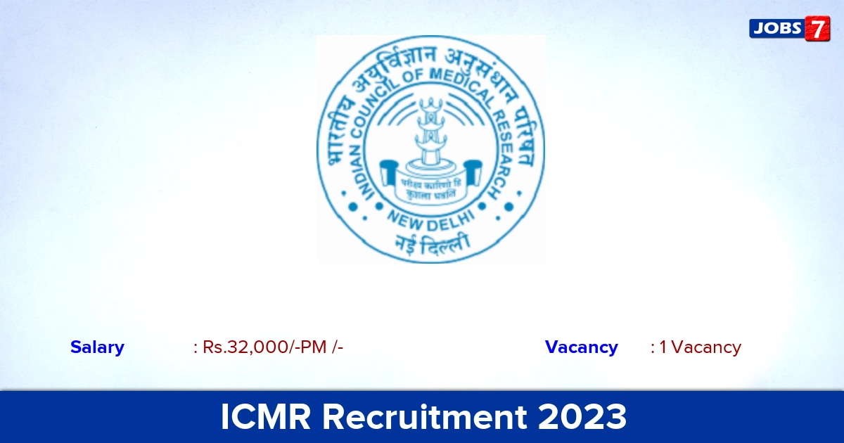 ICMR Recruitment 2023 - Walk-in-interview Salary Rs.32,000/-Per Month Details Here!