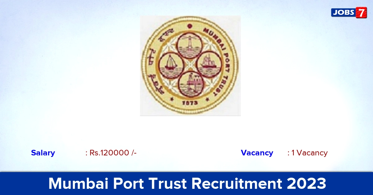 Mumbai Port Trust Recruitment 2023 - Apply Offline for Chief Manager Jobs