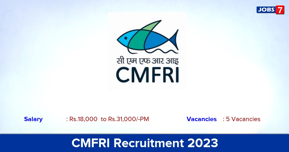 CMFRI Recruitment 2023 - Walk-in Interview for Field Worker and Project Associate-I Positions!